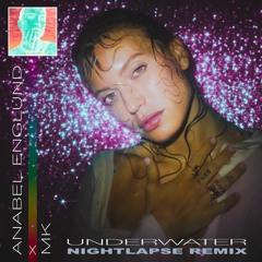 Anabel Englund & MK - Underwater (Nightlapse Remix)