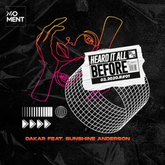 Dakar - Heard It All Before (Feat. Sunshine Anderson) |MOMENT RECORDS|