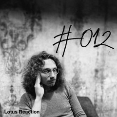 Podcast #012 Lotus Reaction (LIVE)