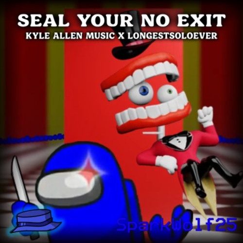 Seal Your No Exit | Kyle Allen Music X longestsoloever | SPARKW0LF25 MASHUP