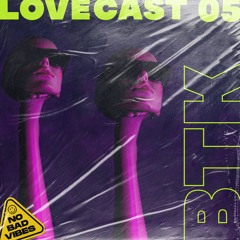 LOVE CAST 05 - BTK