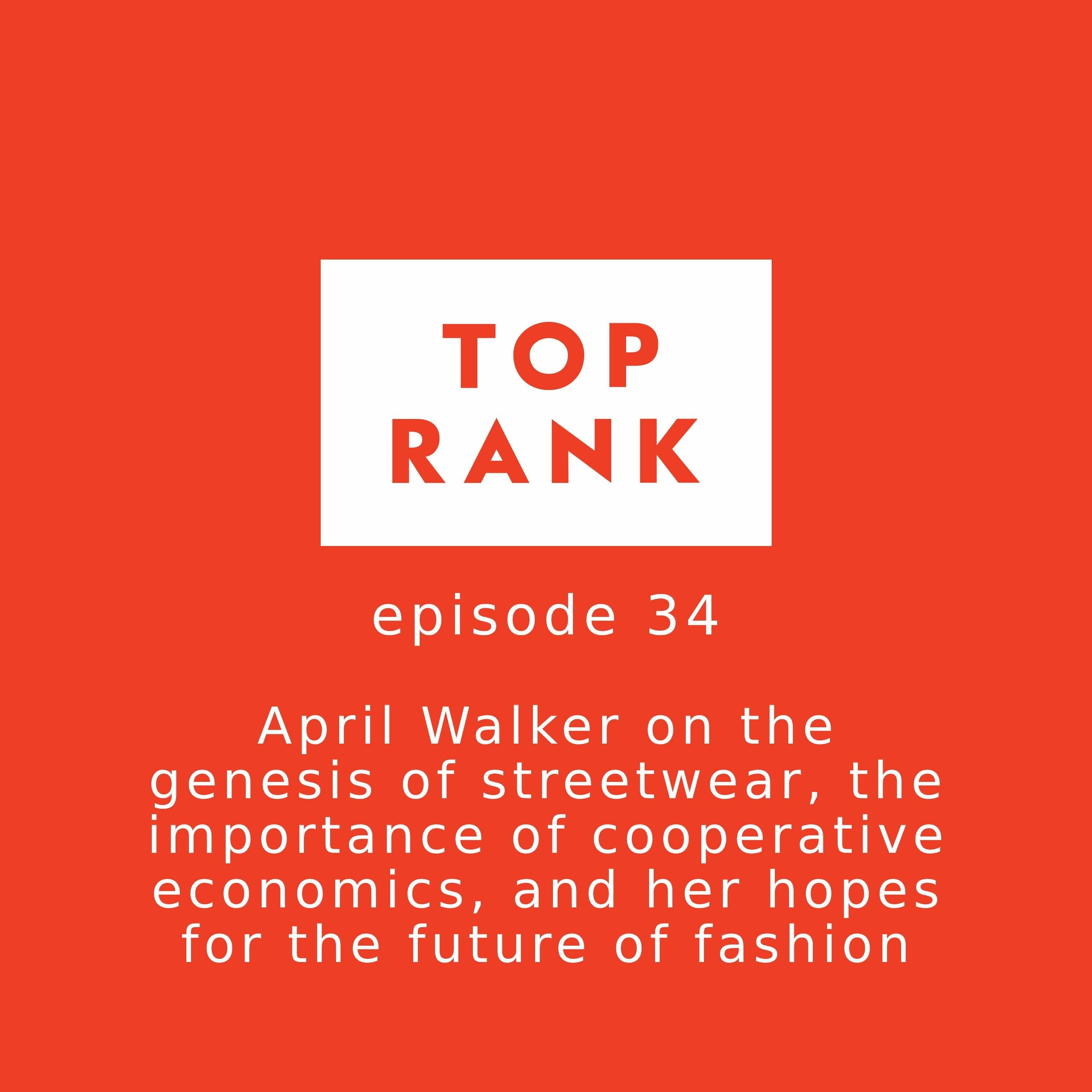 Episode 34: A Conversation with April Walker on streetwear and the future of fashion