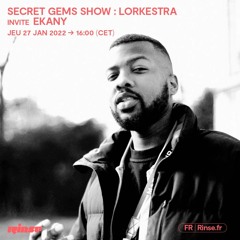 Secret Gems Show : Lorkestra invite Ekany - 27 Janvier 2022