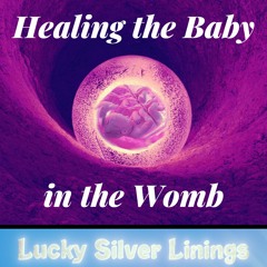 Healing the baby in the Womb