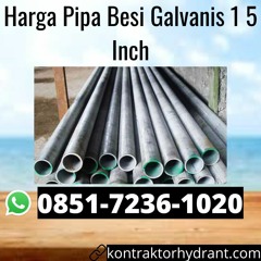 TERPERCAYA, Tlp 0851-7236-1020 Harga Pipa Besi Galvanis 1 5 Inch