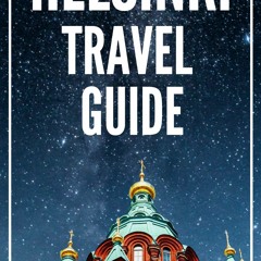 PDF Helsinki 25 Secrets 2023 - The Locals Travel Guide For Your Trip to Helsinki Finland for ipa