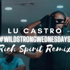 Kendrick Lamar - Rich Spirit (Lu Castro Remix) #WildStrongWednesdays🏋🏾