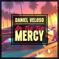DANIEL VELOSO - AH TXE TXE MERCY