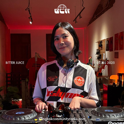 Bitter juice - 5th July 2025 | Bangkok Community Radio