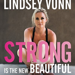 FREE KINDLE ✔️ Strong Is the New Beautiful: Embrace Your Natural Beauty, Eat Clean, a