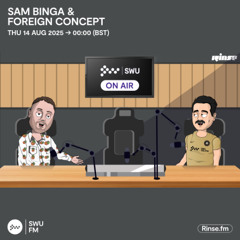 Sam Binga & Foreign Concept - 14 August 2025