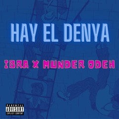 ibra x Munder Odeh -  Hay el denya  | هاي الدنيا