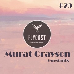 Flycast #29 | Murat Grayson