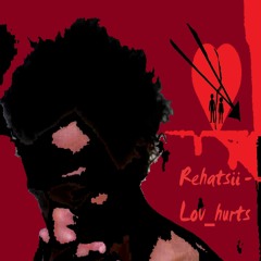REHATSII - Lov_Hurts (Prod. by REHATSII)