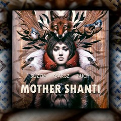 Buzzie, Njoy, Garsz - Mother Shanti (Original Mix)[Free Download]