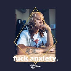 fuck anxiety.