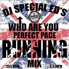 DJ Special Ed's "Who Are You" Perfect Pace Running Mix (155 BPM)