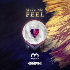 Bonefish & Maderra - Make Me Feel