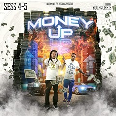 Sess 4-5 - Money Up feat. DYOR Young Chris (Explicit)