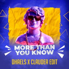 MORE THAN YOU KNOW (DHAELS X CLAUDEA EDIT)