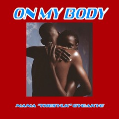 ON MY BODY ft. @Vylet Stone