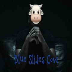 Blue Slides Cow