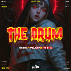 RYAN A - THE DRUM #IWANN ( PEJOY X ATTAR ) #TRI0MAUT