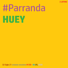 ParrandaHUEY | DJ Siglo 21 Avanza Sessions #138