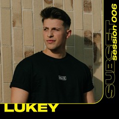 Subset Session 006 — Lukey
