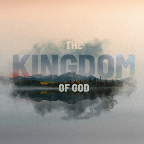 The Kingdom of God // Pt.1 // Introduction