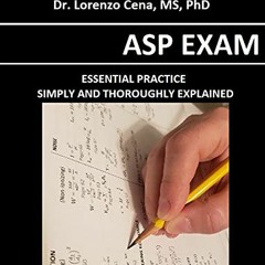 [VIEW] EPUB KINDLE PDF EBOOK ASP EXAM ESSENTIAL PRACTICE SIMPLY AND THOROUGHLY EXPLAINED (The Certif