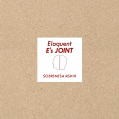 Eloquent - E's Joint (Sobremesa Remix)