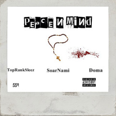 Peace N Mind Ft. (Soarnami, Doma, TopRankSleez)