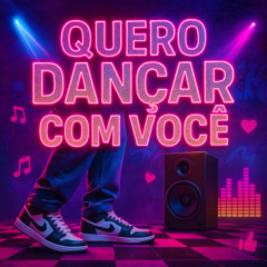 QUERO DANÇAR COM VOCÊ ( PROD . MAYRTON MUNIZ ) VERSÃO FUNK