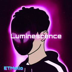 ETMello - Luminescence