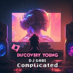 DJ Gabi - Complicated (Out Now) [Discovery Young]
