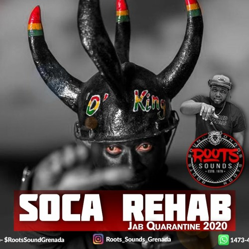 ROOTS SOUNDS - SOCA REHAB JAB QUARANTINE 2020