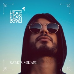 Heal Play Love Podcast Nr. 19: Sarkis Mikael