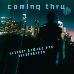 COMING THRU FT ARMAND PRD aiddennprd's