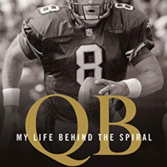 READ PDF √ QB: My Life Behind the Spiral by  Steve Young &  Jeff Benedict EPUB KINDLE