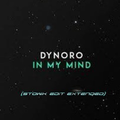 Dynoro - In My Mind (Stowik Edit) [Extended Free Download]