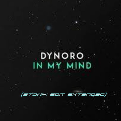In My Mind (Stowik Remix) [Extended Free Download]