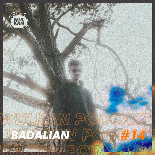 Wulcast #14 - Badalian
