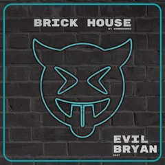 Brick House (evil bryan Edit) - Commodores [Free Download]