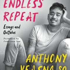 (PDF) Songs on Endless Repeat: Essays and Outtakes - Anthony Veasna So