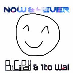 Now & 4ever - BiCiPay & Ito Wai