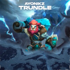AYONIKZ - TRUNDLE