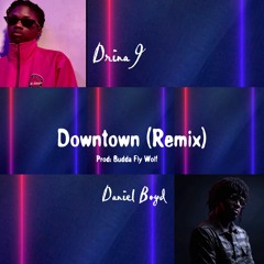 Downtown (remix) ft Daniel Boyd [PROD : Ke Yano$ aka BuddaFlyWolf]