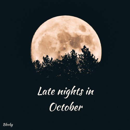 Late nights in October