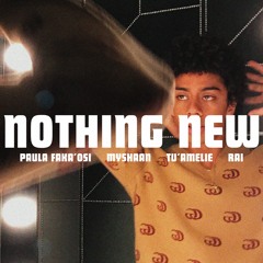 Paula Faka'Osi, Tu'amelie & RAI - NOTHING NEW (feat. Myshaan)